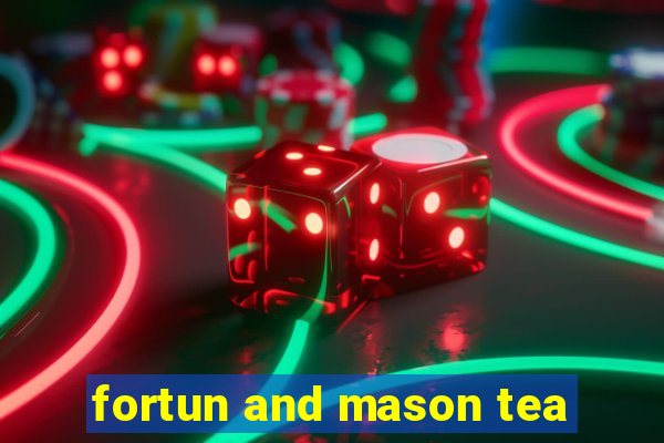 fortun and mason tea